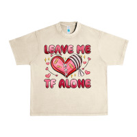 Sandshell leave me tf alone valentines day Urban Heavy Tee - MaliasSmallBusiness