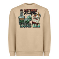 Last Night We Let The Liquor Talk Cowboy Western C Heavyweight Sweatshirt | Teevron
