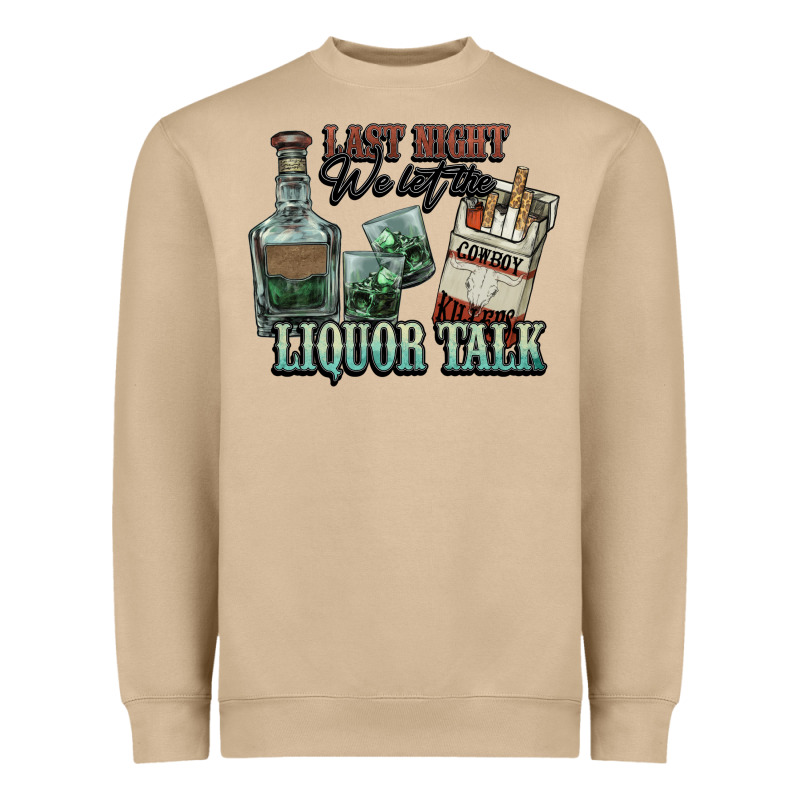 Last Night We Let The Liquor Talk Cowboy Western C Heavyweight Sweatshirt by NancyCooperArtShop | Teevron