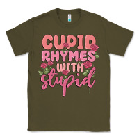 Army Green cupid rhymes with stupid Classic Tee - MaliasSmallBusiness