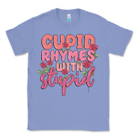 Colony Blue cupid rhymes with stupid Classic Tee - MaliasSmallBusiness