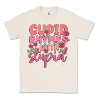 Natural cupid rhymes with stupid Classic Tee - MaliasSmallBusiness
