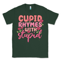 Sports Green cupid rhymes with stupid Classic Tee - MaliasSmallBusiness