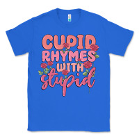 True Royal cupid rhymes with stupid Classic Tee - MaliasSmallBusiness