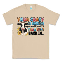 Mushroom your crazy is showing you might want to tuck that Classic Tee - MaliasSmallBusiness