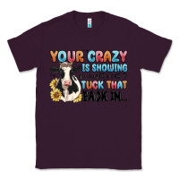 Plum your crazy is showing you might want to tuck that Classic Tee - MaliasSmallBusiness