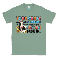 Sage your crazy is showing you might want to tuck that Classic Tee - MaliasSmallBusiness