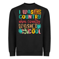 Black i was country when country wasnt cool Heavyweight Sweatshirt - MaliasSmallBusiness