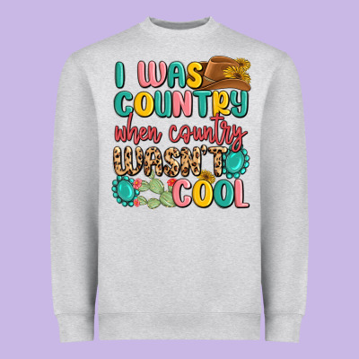 I Was Country When Country Wasnt Cool Heavyweight Sweatshirt Designed By Maliassmallbusiness