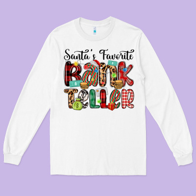 Santa S Favorite Bank Teller Long Sleeve Tee Designed By Maliassmallbusiness