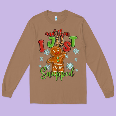 And Then I Just Snnaped Long Sleeve Tee Designed By Maliassmallbusiness