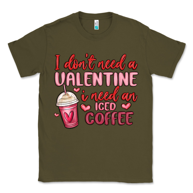 I Don T Need A Valentine I Need An Iced Coffee Classic Tee by MaliasSmallBusiness | Teevron