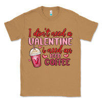 Toasted Coconut i don t need a valentine i need an iced coffee Classic Tee - MaliasSmallBusiness