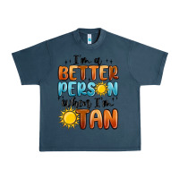 Midnight Navy im better person when im tan Urban Heavy Tee - MaliasSmallBusiness