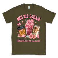 Army Green were girls of course we need three drinks at all t Classic Tee - JahusDesignShop