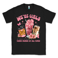 Black were girls of course we need three drinks at all t Classic Tee - JahusDesignShop