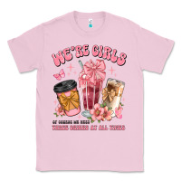 Bubblegum Pink were girls of course we need three drinks at all t Classic Tee - JahusDesignShop