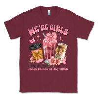 Burgundy were girls of course we need three drinks at all t Classic Tee - JahusDesignShop