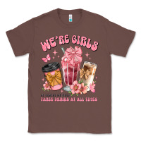 Chestnut were girls of course we need three drinks at all t Classic Tee - JahusDesignShop