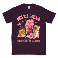 Plum were girls of course we need three drinks at all t Classic Tee - JahusDesignShop