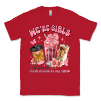 Red were girls of course we need three drinks at all t Classic Tee - JahusDesignShop