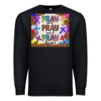 Black pray on it pray over it pray through it Premium Sweatshirt - TumblerDesignByShophia