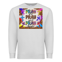 Dove Grey pray on it pray over it pray through it Premium Sweatshirt - TumblerDesignByShophia