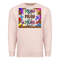 Pale Pink pray on it pray over it pray through it Premium Sweatshirt - TumblerDesignByShophia