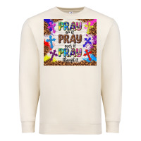 Sandshell pray on it pray over it pray through it Premium Sweatshirt - TumblerDesignByShophia