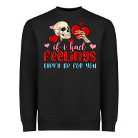 If I Had Feelings They D Be For You Heavyweight Sweatshirt | Teevron