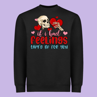 If I Had Feelings They D Be For You Heavyweight Sweatshirt Designed By Maliassmallbusiness