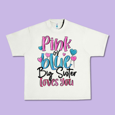 Pink Or Blue Big Sister Loves You Urban Heavy Tee Designed By Maliassmallbusiness