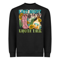 Black last night we let the liquar talk Heavyweight Sweatshirt - NancyCooperArtShop