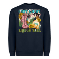 Navy last night we let the liquar talk Heavyweight Sweatshirt - NancyCooperArtShop