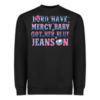 Black lord have mercy baby got her blue jeans on Heavyweight Sweatshirt - NancyCooperArtShop