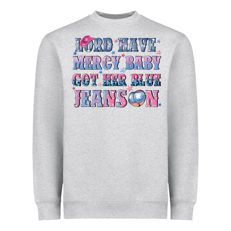 Lord Have Mercy Baby Got Her Blue Jeans On Heavyweight Sweatshirt by NancyCooperArtShop | Teevron