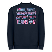 Navy lord have mercy baby got her blue jeans on Heavyweight Sweatshirt - NancyCooperArtShop