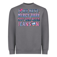 Storm lord have mercy baby got her blue jeans on Heavyweight Sweatshirt - NancyCooperArtShop