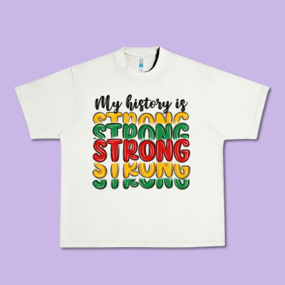 My History Is Strong Urban Heavy Tee Designed By Maliassmallbusiness