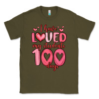 Army Green i have loved my students 100 days Classic Tee - MaliasSmallBusiness