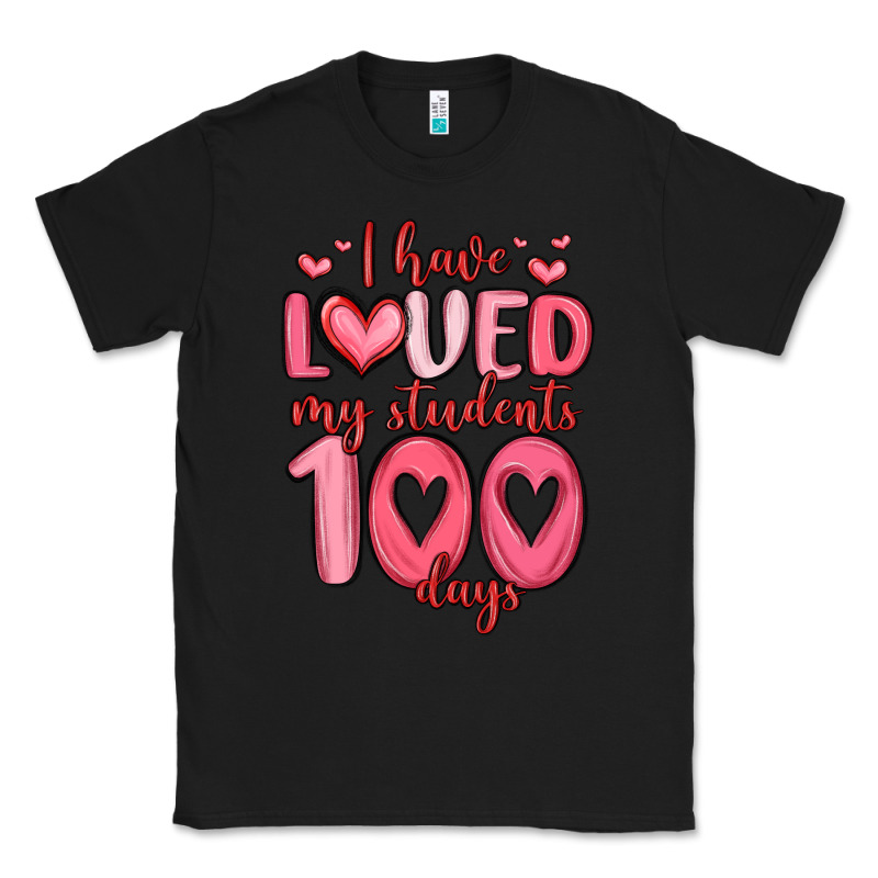 I Have Loved My Students 100 Days Classic Tee by MaliasSmallBusiness | Teevron