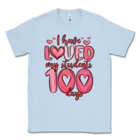 Dusty Blue i have loved my students 100 days Classic Tee - MaliasSmallBusiness