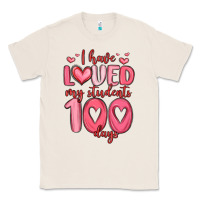Natural i have loved my students 100 days Classic Tee - MaliasSmallBusiness