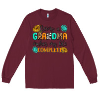 Being A Grandma Makes My Life Complete Long Sleeve Tee | Teevron