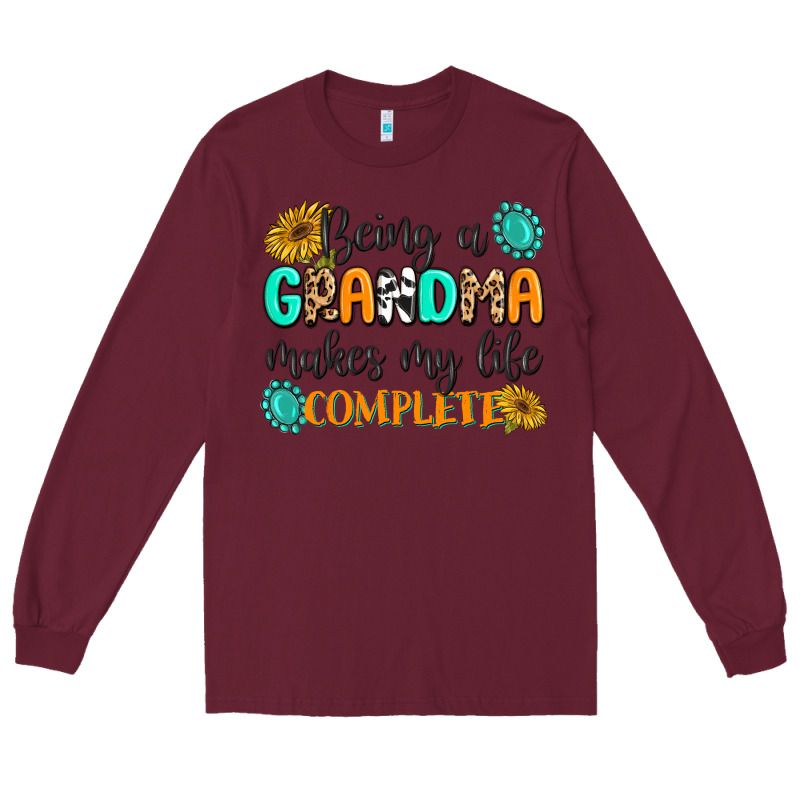 Being A Grandma Makes My Life Complete Long Sleeve Tee by MaliasSmallBusiness | Teevron