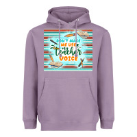 Lavender don't make me use my teacher voice Heavyweight Hoodie - TumblerDesignByShophia