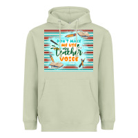 Matcha don't make me use my teacher voice Heavyweight Hoodie - TumblerDesignByShophia
