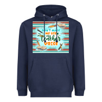 Navy don't make me use my teacher voice Heavyweight Hoodie - TumblerDesignByShophia