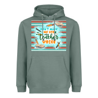Sage don't make me use my teacher voice Heavyweight Hoodie - TumblerDesignByShophia