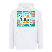 White don't make me use my teacher voice Heavyweight Hoodie - TumblerDesignByShophia